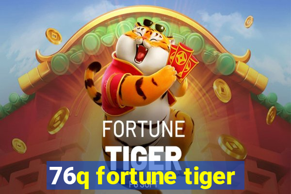 76q fortune tiger